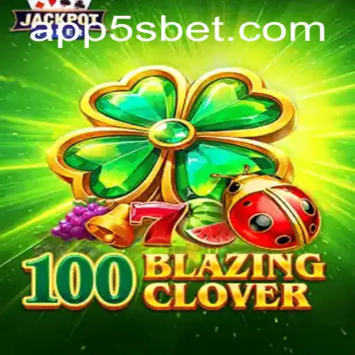 Unveiling 100BlazingClover: The Thrilling New Game in the 5sbet Collection
